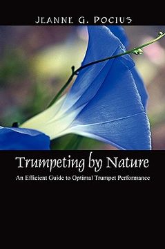 portada trumpeting by nature: an efficient guide to optimal trumpet performance (en Inglés)