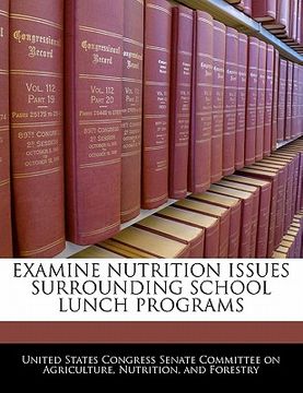 portada examine nutrition issues surrounding school lunch programs (en Inglés)