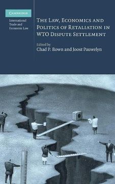 portada The Law, Economics and Politics of Retaliation in wto Dispute Settlement (Cambridge International Trade and Economic Law) (en Inglés)