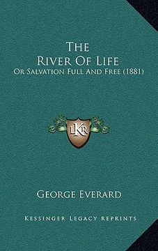 portada the river of life: or salvation full and free (1881) (en Inglés)