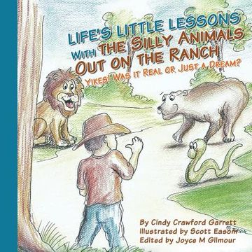 portada Life's Lessons With the Silly Animals Out on the Ranch: Yikes! Was it Real or Just a Dream? (en Inglés)