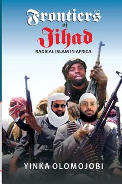 portada Frontiers of Jihad. Radical Islam in Africa (en Inglés)