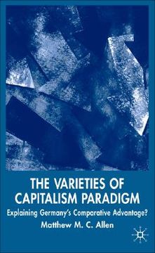 portada the varieties of capitalism paradigm: explaining germany's comparative advantage? (en Inglés)