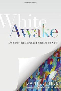 portada White Awake: An Honest Look at What It Means to Be White (en Inglés)
