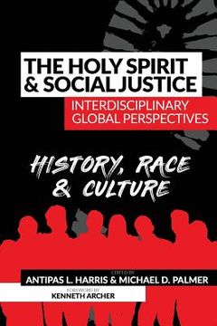 portada The Holy Spirit and Social Justice Interdisciplinary Global Perspectives: History, Race & Culture (in English)