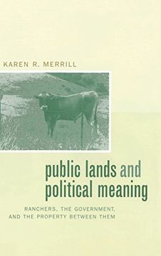 portada Public Lands and Political Meaning: Ranchers, the Government, and the Property Between Them (en Inglés)