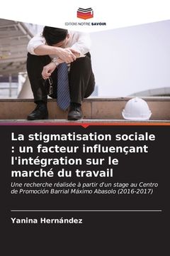portada La stigmatisation sociale: un facteur influençant l'intégration sur le marché du travail (in French)