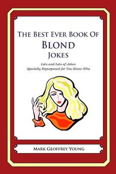portada The Best Ever Book of Blond Jokes: Lots and Lots of Jokes Specially Repurposed for You-Know-Who (en Inglés)