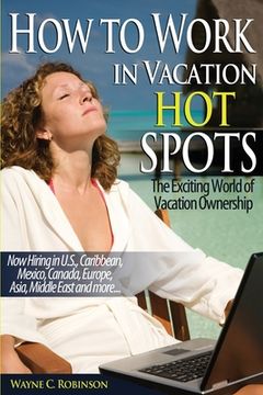 portada How To Work in Vacation Hot Spots: Travel The World and Make Great Money (in English)