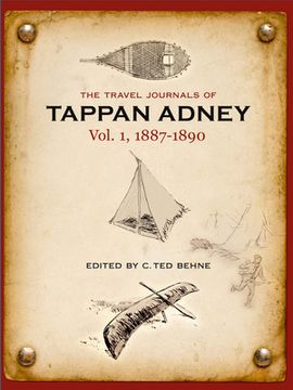 portada The Travel Journals of Tappan Adney, Vol. 1, 1887-1890 (en Inglés)