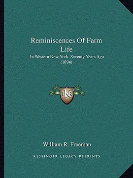 portada reminiscences of farm life: in western new york, seventy years ago (1894) (en Inglés)