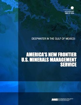 portada Deepwater in the Gulf of Mexico: America's New Frontier (en Inglés)