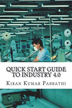 portada Quick Start Guide to Industry 4. 0: One-Stop Reference Guide for Industry 4. 0: (en Inglés)