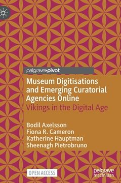portada Museum Digitisations and Emerging Curatorial Agencies Online: Vikings in the Digital Age (en Inglés)