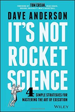 portada It s Not Rocket Science: 4 Simple Strategies For Mastering The Art Of Execution (in English)