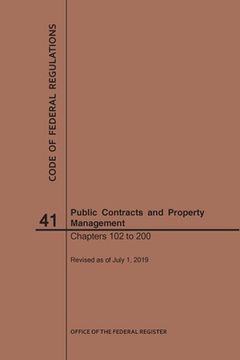 portada Code of Federal Regulations Title 41, Public Contracts and Property Management, Parts 102-200, 2019 (en Inglés)