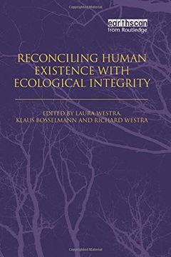portada Reconciling Human Existence With Ecological Integrity: Science, Ethics, Economics and law (in English)