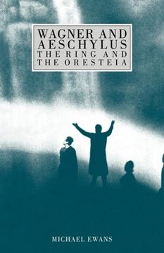 portada Wagner and Aeschylus: The Ring and the Oresteia (en Inglés)