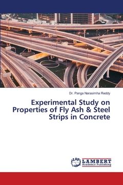 portada Experimental Study on Properties of Fly Ash & Steel Strips in Concrete (en Inglés)