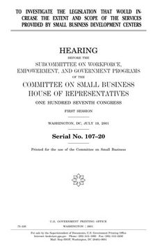 portada To investigate the legislation that would increase the extent and scope of the services provided by Small Business Development Centers