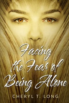portada Facing the fear of being Alone: Self Help (en Inglés)