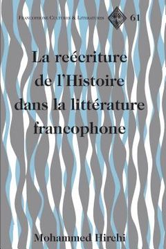 portada La reécriture de l'Histoire dans la littérature francophone (en Francés)