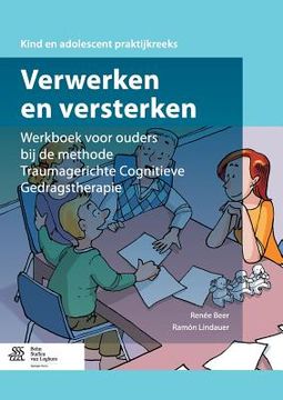 portada Verwerken En Versterken: Werkboek Voor Ouders Bij de Methode Traumagerichte Cognitieve Gedragstherapie