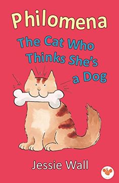 portada Philomena: The Cat Who Thinks She's A Dog