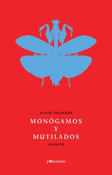 portada Monógamos y Mutilados (in Spanish)