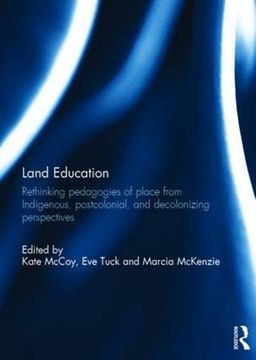 portada Land Education: Rethinking Pedagogies of Place From Indigenous, Postcolonial, and Decolonizing Perspectives (en Inglés)