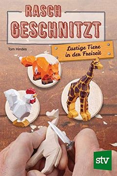 portada Rasch Geschnitzt: Lustige Tiere in der Freizeit (in German)