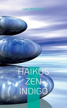 portada Haikus zen indigo: ... une brindille d'Eternité... (en Francés)