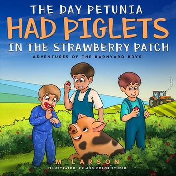 portada The Day Petunia Had Piglets in the Strawberry Patch (en Inglés)