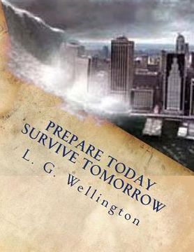 portada Prepare Today - Survive Tomorrow (en Inglés)