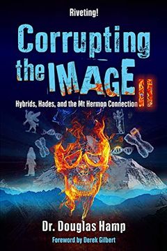 portada Corrupting the Image 2: Hybrids, Hades, and the mt Hermon Connection (in English)