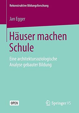 portada Häuser Machen Schule: Eine Architektursoziologische Analyse Gebauter Bildung 