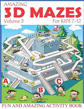 portada Amazing 3d Mazes Activity Book for Kids 7-12 (Volume 3): Fun and Amazing Maze Activity Book for Kids (Mazes Activity for Kids Ages 4-8, 7-12) (en Inglés)