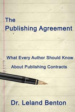 portada The Publishing Agreement: What Every Author Should Know About Publishing Contracts (en Inglés)