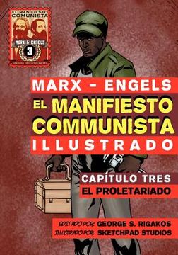 portada El Manifiesto Comunista (Ilustrado) - Capítulo Tres: El Proletariado (in Spanish)