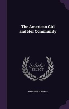 portada The American Girl and Her Community (en Inglés)