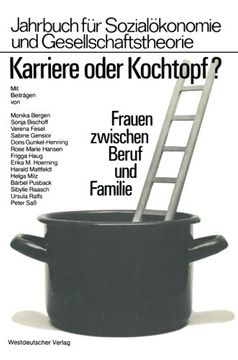 portada Karriere oder Kochtopf?: Frauen zwischen Beruf und Familie (Jahrbuch für Sozialökonomie und Gesellschaftstheorie) (German Edition)