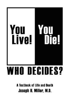 portada you live! you die! who decides?: a textbook of life and death (en Inglés)