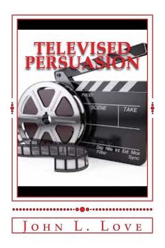 portada Televised Persuasion: The Top 6 times The Government Persuade US Through Film!!! (in English)