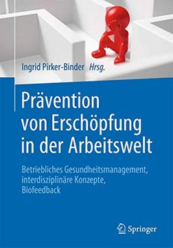 portada Prävention von Erschöpfung in der Arbeitswelt: Betriebliches Gesundheitsmanagement, Interdisziplinäre Konzepte, Biofeedback (en Alemán)