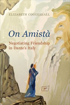 portada On Amistà: Negotiating Friendship in Dante's Italy (en Inglés)