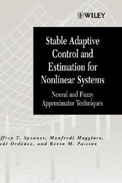 portada stable adaptive control and estimation for nonlinear systems: neural and fuzzy approximator techniques (en Inglés)
