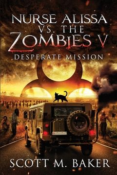 portada Nurse Alissa vs. the Zombies V: Desperate Mission (en Inglés)