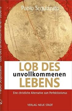 portada Lob des Unvollkommenen Lebens: Eine Christliche Alternative zum Perfektionismus (Spiritualität) (in German)
