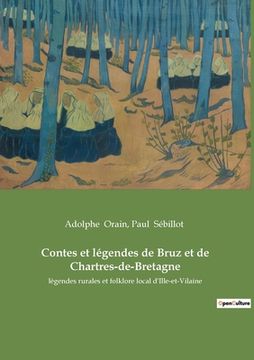 portada Contes et légendes de Bruz et de Chartres-de-Bretagne: légendes rurales et folklore local d'Ille-et-Vilaine (en Francés)