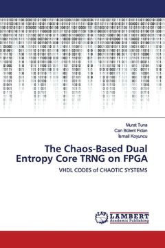 portada The Chaos-Based Dual Entropy Core TRNG on FPGA (en Inglés)